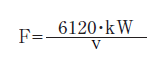 F=(6120*kW)/v